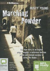 Marching Powder di Rusty Young edito da Bolinda Publishing