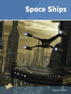 Space Ships di David Orme edito da Ransom Publishing Limited