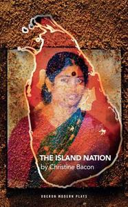 The Island Nation di Christine Bacon edito da Oberon Books Ltd