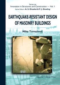 Earthquake-resistant Design Of Masonry Buildings di Miha (Slovenian Nat'l Bldg & Civil Engrg Inst Tomazevic edito da Imperial College Press