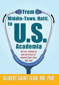From Middle-Town, Haiti, to U.S. Academia di Gilbert Saint-Jean edito da Book Venture Publishing LLC
