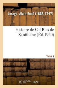 Histoire de Gil Blas de Santillane. Tome 2 di Lesage-A edito da Hachette Livre - BNF