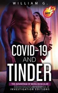 Covid-19 and Tinder: The advantage of being muscular di William G edito da REVIVAL WAVES OF GLORY MINISTR