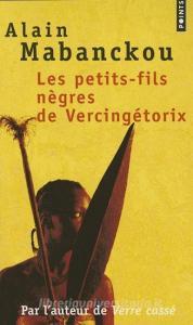 Petits-Fils N'Gres de Vercing'torix(les) di Alain Mabanckou edito da CONTEMPORARY FRENCH FICTION