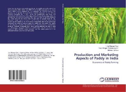 Production and Marketing Aspects of Paddy in India di Indla Bhavani Devi, Vasanthapalli Subramanyam, Mallineni Srikala edito da LAP Lambert Academic Publishing