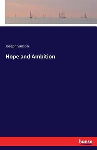Hope and Ambition di Joseph Sanson edito da hansebooks