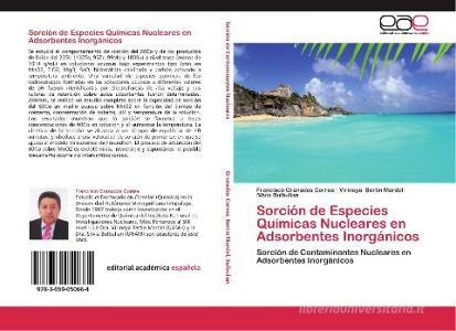 Sorción de Especies Químicas Nucleares en Adsorbentes Inorgánicos di Francisco Granados Correa, Virineya Bertin Mardel, Silvia Bulbulian edito da EAE