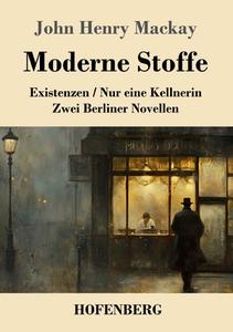 Moderne Stoffe di John Henry Mackay edito da Henricus - Edition Deutsche Klassik GmbH, Berlin