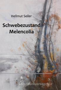 Schwebezustand Melencolia di Hellmut Seiler edito da Books on Demand