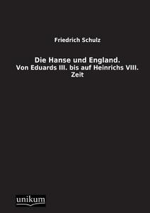 Die Hanse und England di Friedrich Schulz edito da UNIKUM