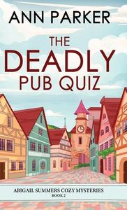 The Deadly Pub Quiz di Ann Parker edito da Next Chapter