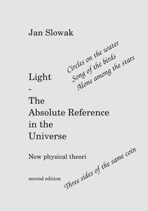 Light - The Absolute Reference in the Universe di Jan Slowak edito da Books on Demand
