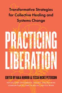 Practicing Liberation di Tessa Hicks Peterson, Hala Khouri edito da NORTH ATLANTIC BOOKS