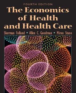 The Economics Of Health And Health Care di Sherman Folland, Allen C Goodman, Miron Stano edito da Pearson Education Limited