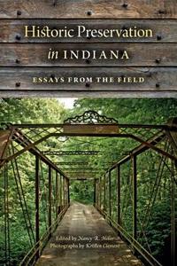 Historic Preservation in Indiana Historic Preservation in Indiana: Essays from the Field Essays from the Field edito da Quarry Books