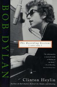 Bob Dylan: The Recording Sessions, 1960-1994 di Clinton Heylin edito da ST MARTINS PR 3PL
