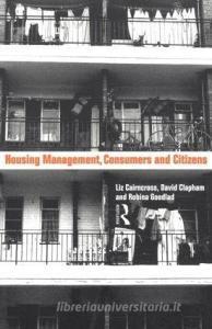 Housing Management, Consumers and Citizens di Liz Caincross edito da Routledge