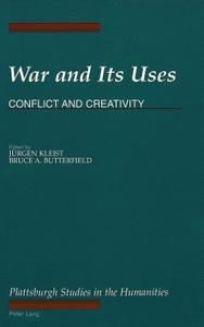 War and Its Uses edito da Lang, Peter