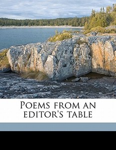 Poems From An Editor's Table di Hugh Farrar McDermott edito da Nabu Press