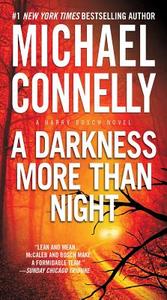 A Darkness More Than Night di Michael Connelly edito da GRAND CENTRAL PUBL
