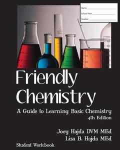 Friendly Chemistry Student Workbook di Joey A. Hajda, Dr Joey a. Hajda edito da Createspace