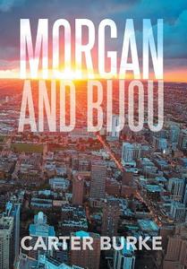 Morgan and Bijou di Carter Burke edito da Xlibris