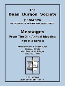 The Dean Burgon Society Messages 2009 di Pastor D. a. Waite edito da OLD PATHS PUBN INC