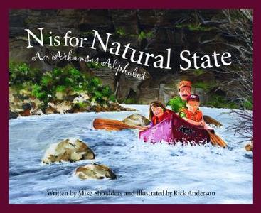 N Is for Natural State: An Ark di Michael Shoulders edito da SLEEPING BEAR PR