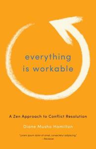 Everything Is Workable di Diane Musho Hamilton edito da Shambhala Publications Inc