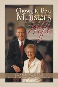 Chosen to Be a Minister's Wife di Joyce Rogers edito da Innovo Publishing LLC