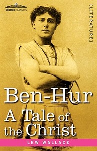 Ben-Hur di Lewis Wallace, Lew Wallace edito da Cosimo Classics