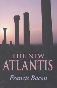 The New Atlantis di Francis Bacon edito da Stonewell Press