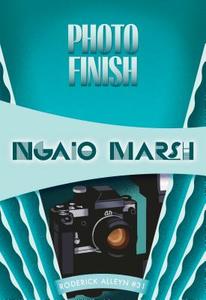 Photo Finish di Ngaio Marsh edito da FELONY & MAYHEM LLC