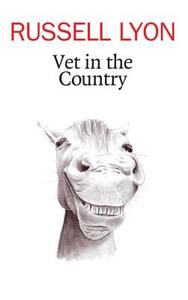 Vet In The Country di Russell Lyon edito da Luath Press Ltd