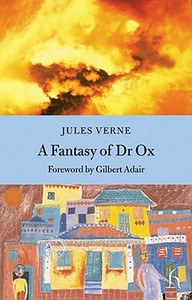 A Fantasy of Dr Ox di Jules Verne edito da Hesperus Press