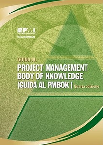 Guida Al Project Management Body Of Knowledge (guida Al Pmbok) di Project Management Institute edito da Project Management Institute