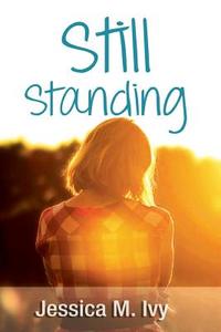 Still Standing di Jessica M. Ivy edito da Book Venture Publishing LLC