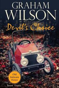Devil's Choice di Graham Wilson edito da Createspace Independent Publishing Platform