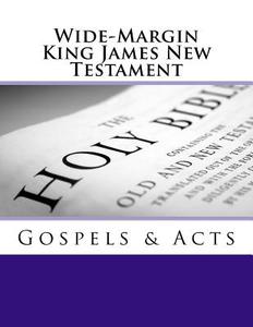 Wide-Margin King James New Testament di Dr Justin Imel Sr edito da Createspace Independent Publishing Platform