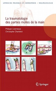 La Traumatologie Des Parties Molles De La Main di 9782287990687 edito da Springer
