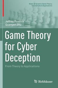 Game Theory For Cyber Deception di Jeffrey Pawlick, Quanyan Zhu edito da Springer Nature Switzerland AG