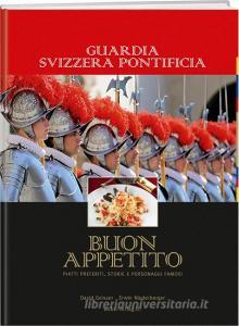 Guardia Svizzera Pontificia - Buon Appetito di David Geisser, Erwin Niederberger edito da Werd Weber Verlag AG