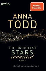 The Brightest Stars  - connected di Anna Todd edito da Heyne Taschenbuch