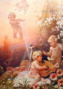 Zur wahren Liebe durch die Kraft der Engel di Udo Golfmann edito da Books on Demand