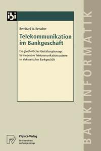 Telekommunikation im Bankgeschäft di Bernhard A. Kerscher edito da Physica-Verlag HD