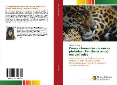 Comportamentos de onças pintadas (Panthera onca) em cativeiro di Débora Boccacino edito da Novas Edições Acadêmicas