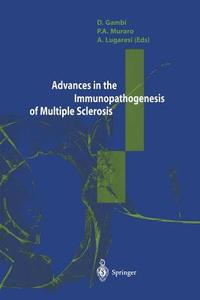 Advances in the Immunopathogenesis of Multiple Sclerosis edito da Springer Milan