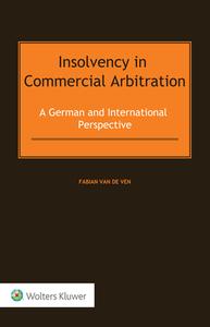 Insolvency In Commercial Arbitration di Fabian Van de Ven edito da Kluwer Law International
