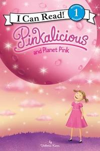 Pinkalicious and Planet Pink di Victoria Kann edito da HarperCollins Publishers Inc