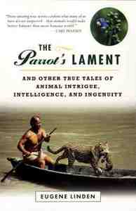 The Parrot's Lament di Eugene Linden edito da Penguin Random House LLC